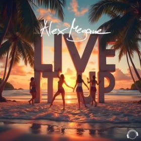 ALEX MEGANE - LIVE IT UP